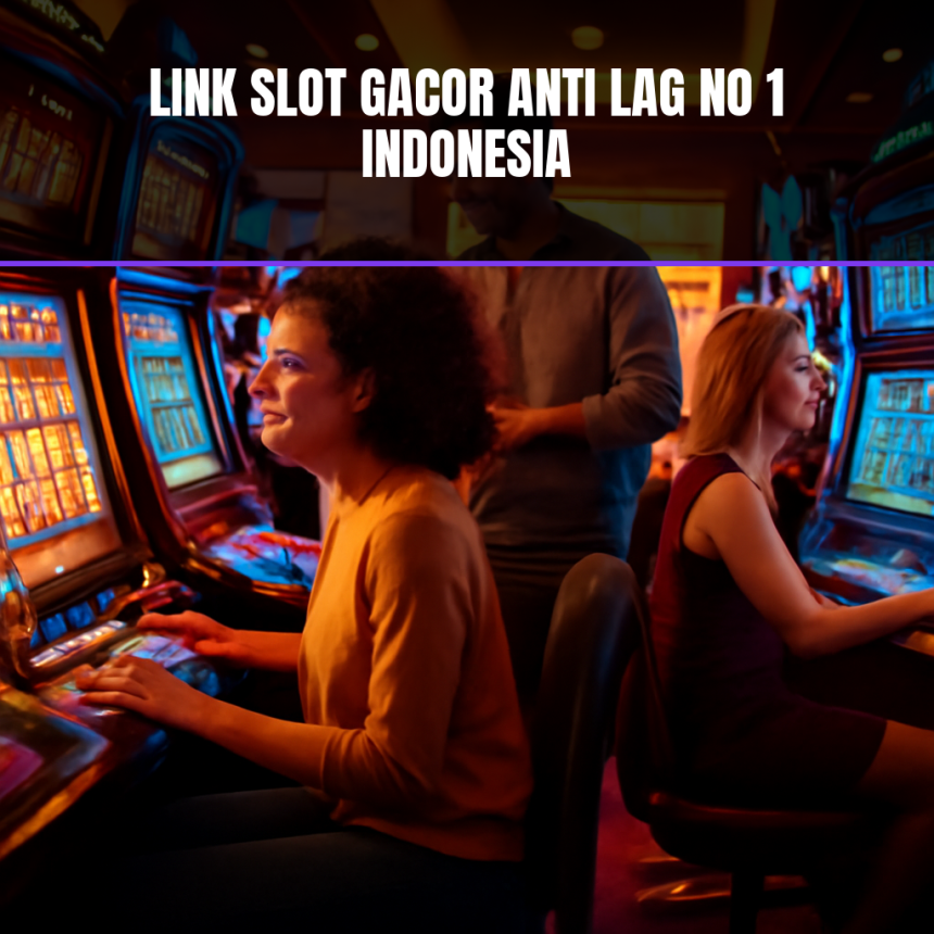 link slot gacor anti lag no 1 indonesia