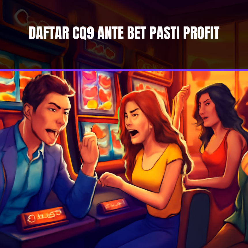 Cq9 Ante Bet di Slot Online